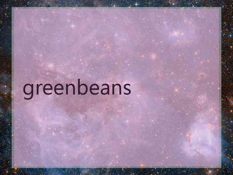 greenbeans