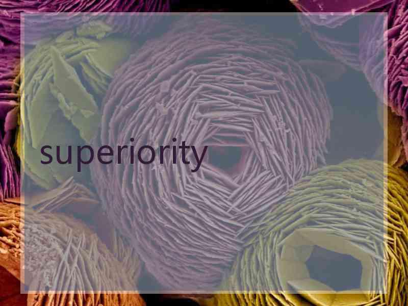 superiority